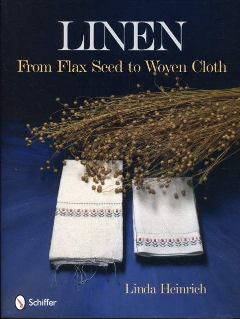 Linen: From Flax Seed to Woven Cloth