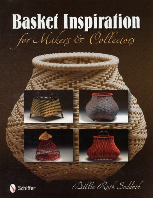 Basket Inspiration: For Makers & Collectors