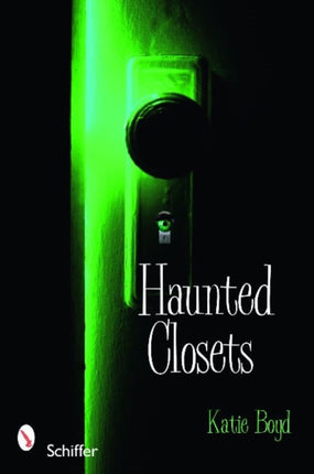 Haunted Closets: True Tales of "The Boogeyman"