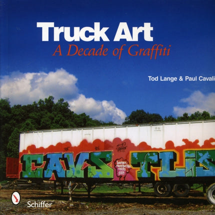 Truck Art: A Decade of Graffiti