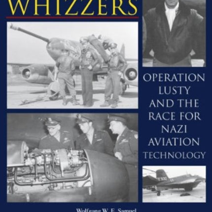 Watson's Whizzers: Operation Lusty and the Race for Nazi Aviation Technology