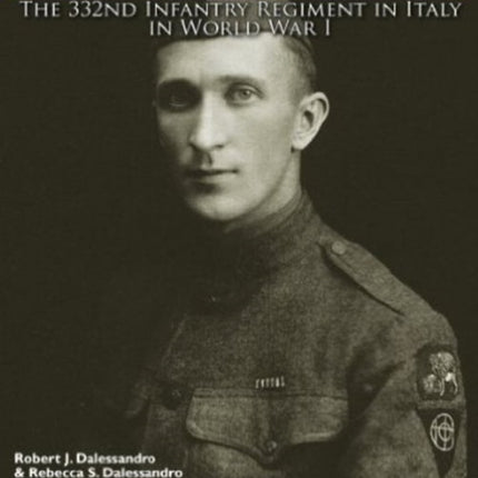 American Lions: The 332nd Infantry Regiment in Italy in World War I