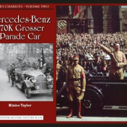 Hitler’s Chariots • Volume Two: Mercedes-Benz 770K Grosser Parade Car