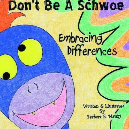 Don't Be a Schwoe: Embracing Differences