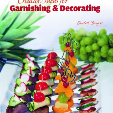 Creative Ideas for Garnishing & Decorating