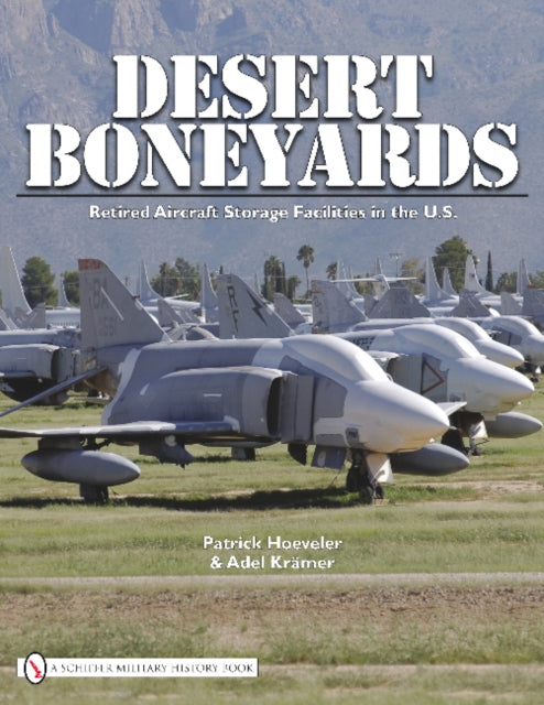 Desert Boneyard: Retired Aircraft Storage Facilities n the U.S.