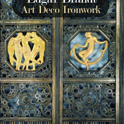 Edgar Brandt: Art Deco Ironwork