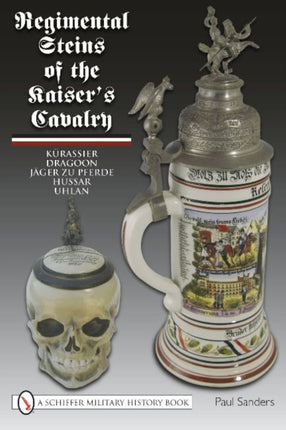 Regimental Steins of the Kaiser’s Cavalry