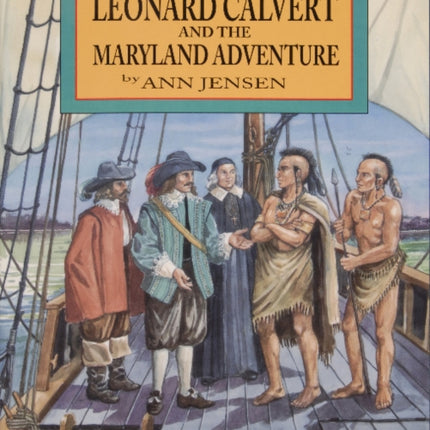 Leonard Calvert and the Maryland Adventure