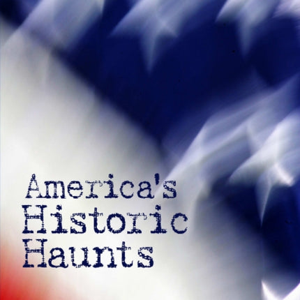 America's Historic Haunts