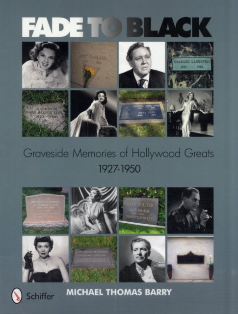 Fade to Black: Graveside Memories of Hollywood Greats 1927 – 1950