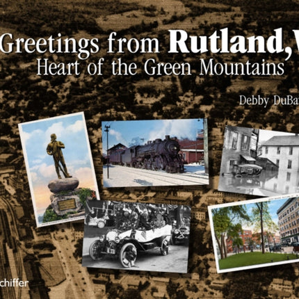 Greetings from Rutland, VT: Heart of the Green Mountains