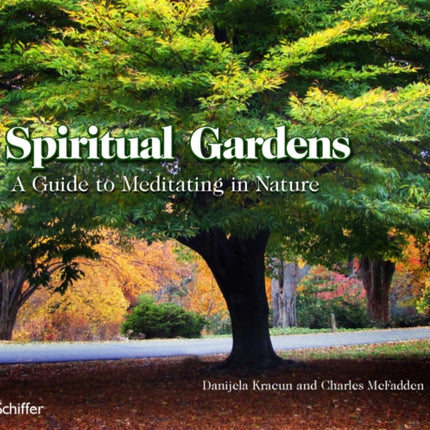 Spiritual Gardens: A Guide to Meditating in Nature