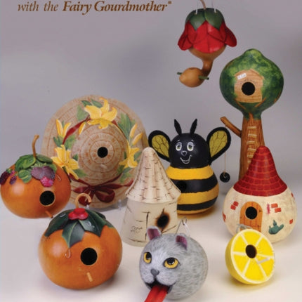 Building Gourd Birdhouses with the Fairy Gourdmother®