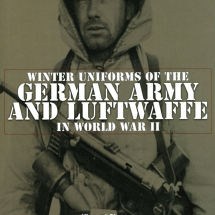 Winter Uniforms of the German Army and Luftwaffe in World War II