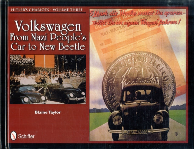 Hitler's Chariots Volume Three: Volkswagen - From Nazi People's Car to New Beetle