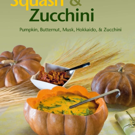 Squash & Zucchini: Pumpkin, Butternut, Musk, Hokkaido, and Zucchini