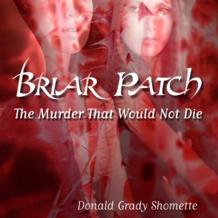 Briar Patch: The Murder that Would Not Die