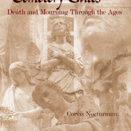 Cemetery Gates: Death and Mourning Through the Ages