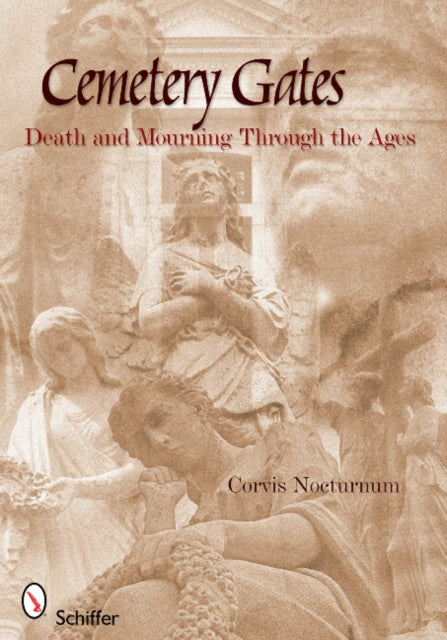 Cemetery Gates: Death and Mourning Through the Ages