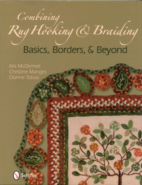 Combining Rug Hooking & Braiding: Basics, Borders, & Beyond: Basics, Borders, & Beyond