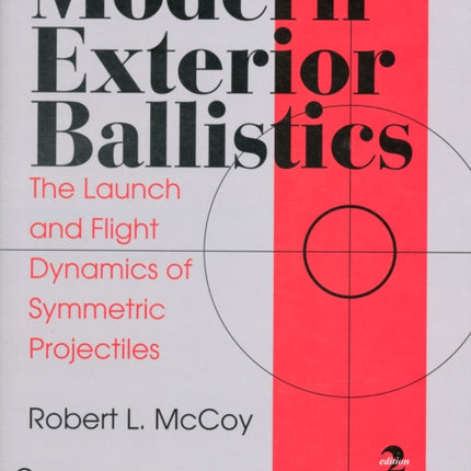 Modern Exterior Ballistics: The Launch and Flight Dynamics of Symmetric Projectiles