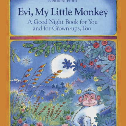 Evi, My Little Monkey: A Good Night Book for You and for Grown-ups, Too