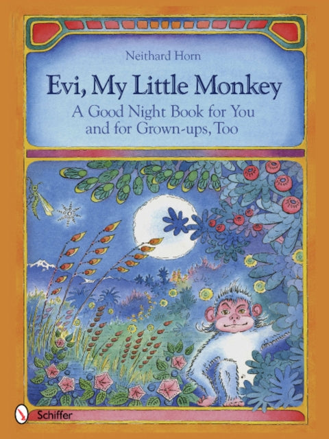 Evi, My Little Monkey: A Good Night Book for You and for Grown-ups, Too