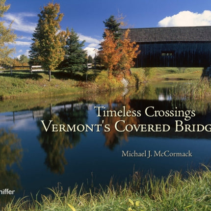 Timeless Crossings: Vermont's Covered Bridges