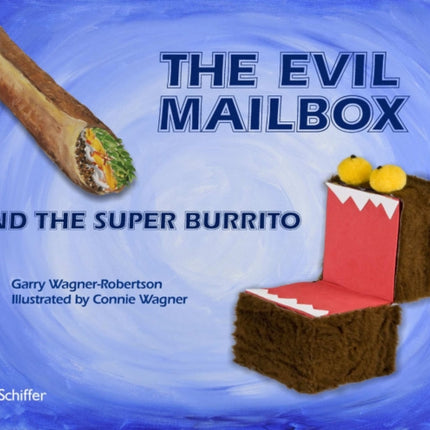 The Evil Mailbox and the Super Burrito