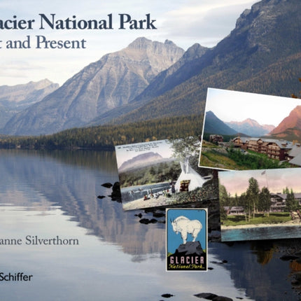 Glacier National Park: Past and Present: Past and Present