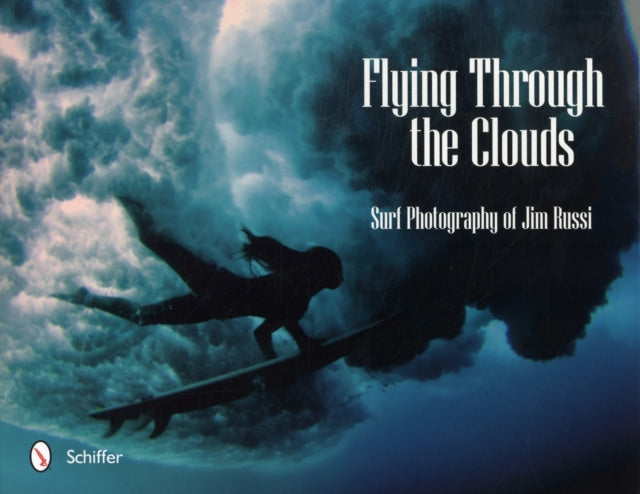 Flying Through the Clouds: Surf Photography of Jim Russi