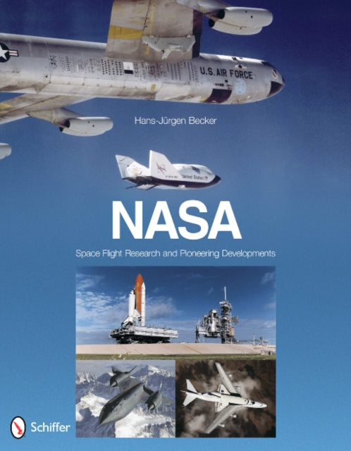 NASA: Space Flight Research and Pioneering Developments: Space Flight Research and Pioneering Developments