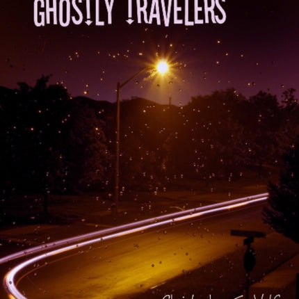 Haunted Highways and Ghostly Travelers