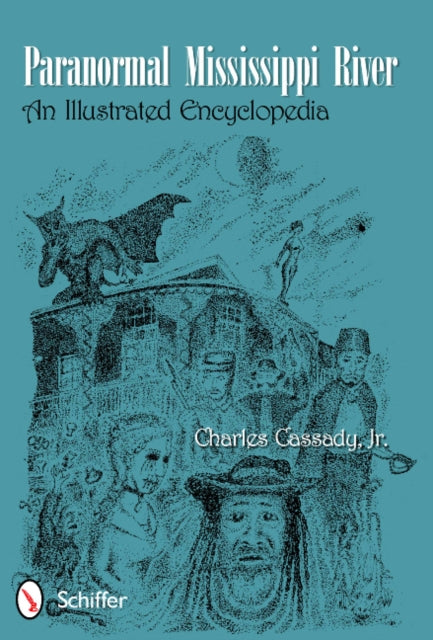 Paranormal Mississippi River: An Illustrated Encyclopedia