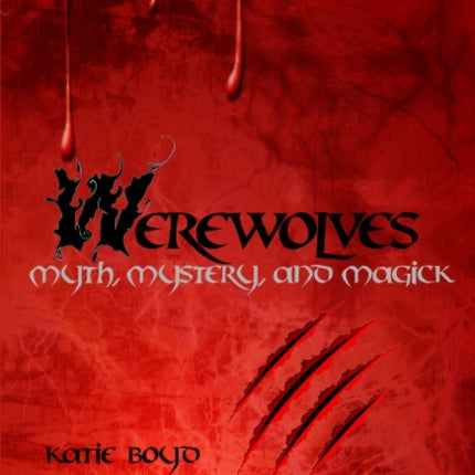 Werewolves: Myth, Mystery, and Magick