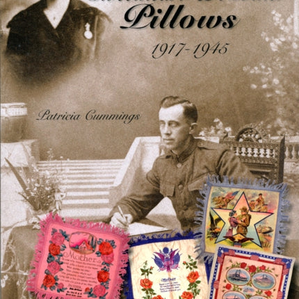 Sweetheart & Mother Pillows, 1917-1945