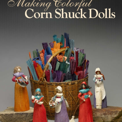 Making Colorful Corn Shuck Dolls