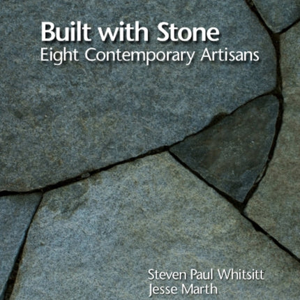 Built with Stone: Eight Contemporary Artisans