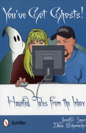 You've Got Ghosts!: Haunted Tales from the Inbox