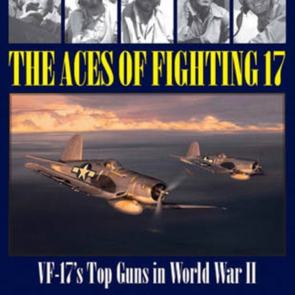 The Aces of Fighting 17: VF-17’s Top Guns in World War II