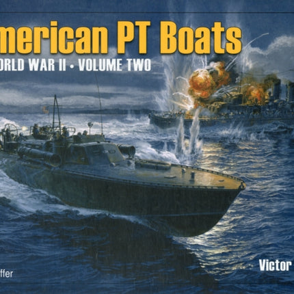 American PT Boats in World War II Volume Two