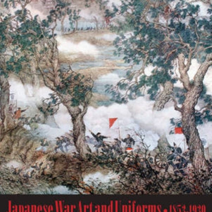 Japanese War Art and Uniforms 1853-1930