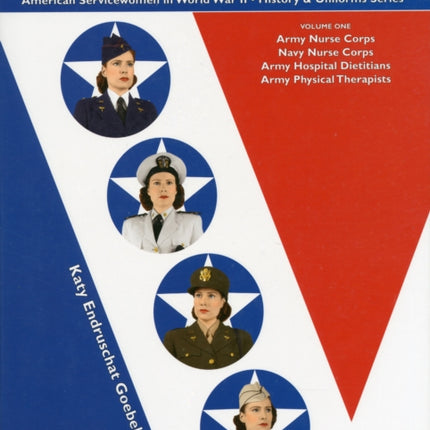 Women for Victory: Army Nurse Corps, Navy Nurse Corps, Army Hospital Dietitians, Army Physical Therapists