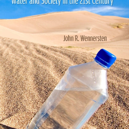 Global Thirst: Water and Society in the 21st Century