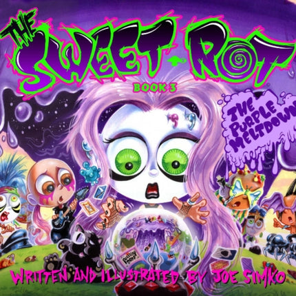 The Sweet Rot, Book 3: The Purple Meltdown