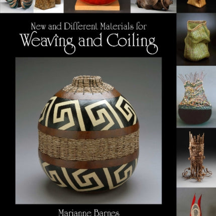 New and Different Materials for Weaving and Coiling