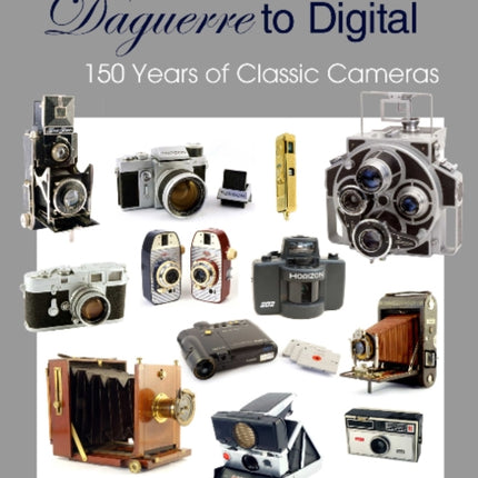 From Daguerre to Digital: 150 Years of Classic Cameras