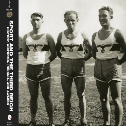 Sport and the Third Reich: History, Uniforms, Insignia, and Awards