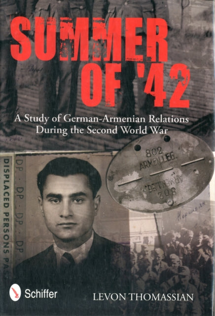 Summer of '42: A Study of German-Armenian Relations During the Second World War